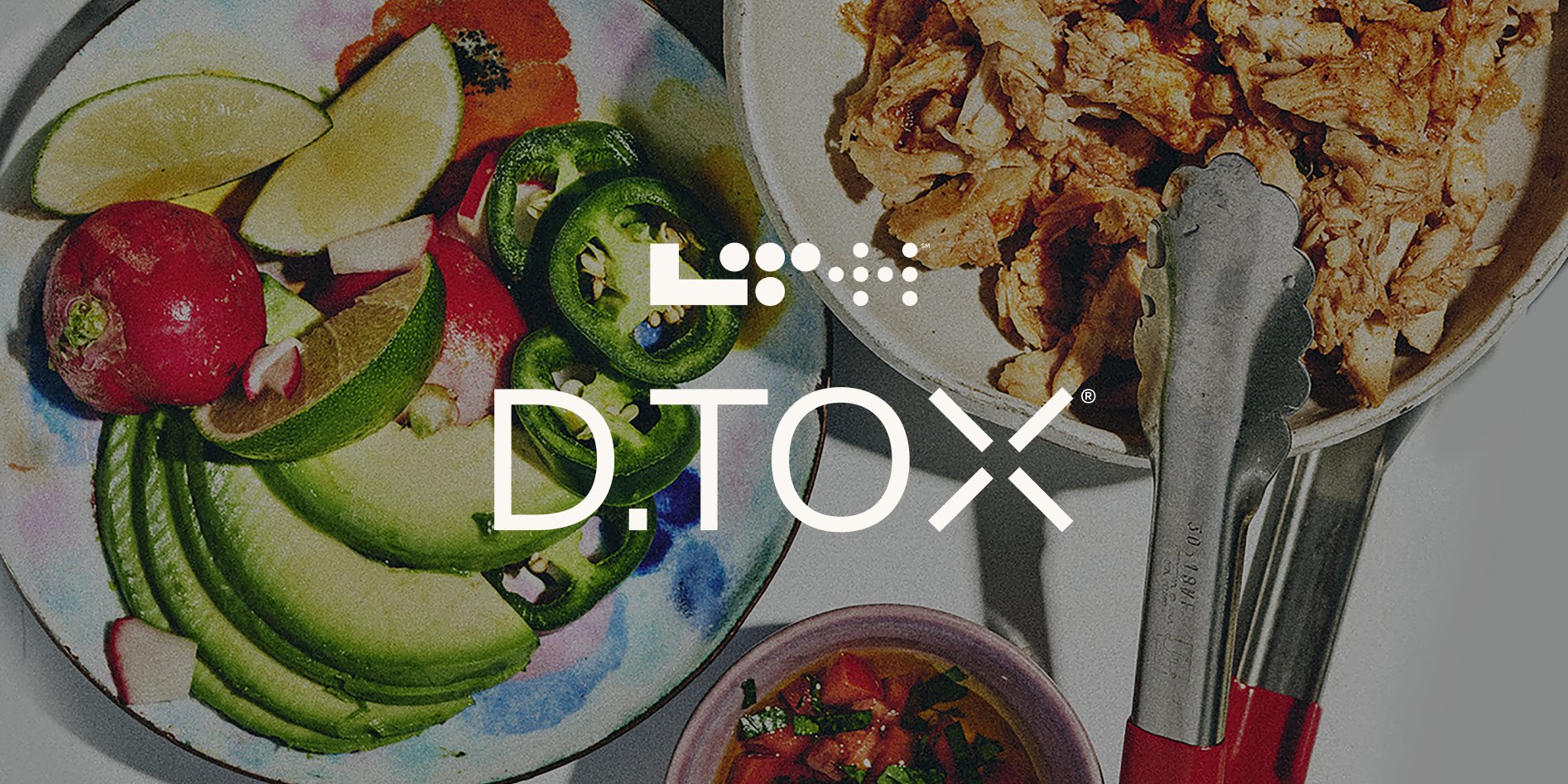 LTH D.TOX on a background of chicken breast with taco toppings including salsa, lime, jalapenos, and avocado.