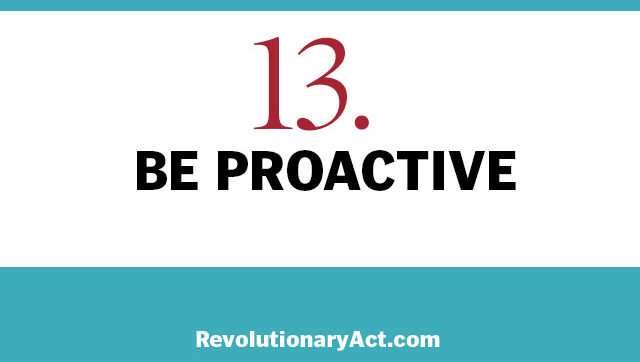 Be Proactive