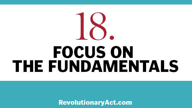 Focus on the fundamentals