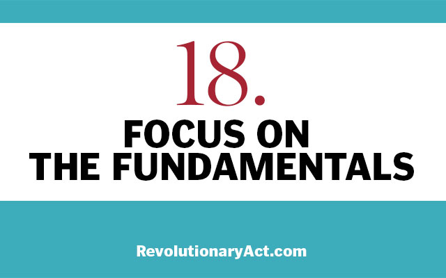 Focus on the fundamentals