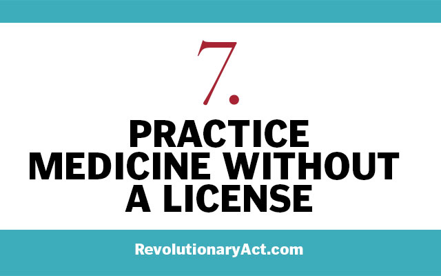 Practice medicine without a license