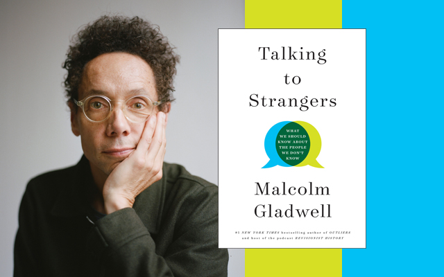 Malcolm Gladwell and his new book, Talking to Strangers, are pictured.