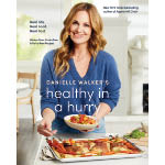 Danielle Walker's Healthy in a Hurry cookbook