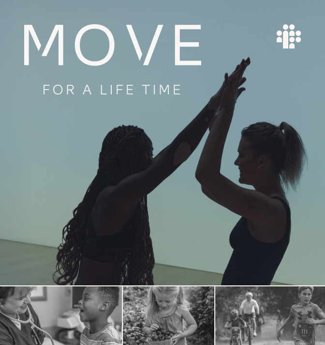 Move for a Life Time. Two women high-fiving in a fitness class alongside images of kids living a healthy life.