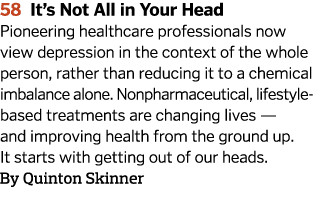 58 It’s Not All in Your Head Pioneering healthcare professionals now view depression in the context of the whole pers...