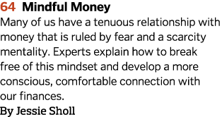 64 Mindful Money Many of us have a tenuous relationship with money that is ruled by fear and a scarcity mentality. Ex...