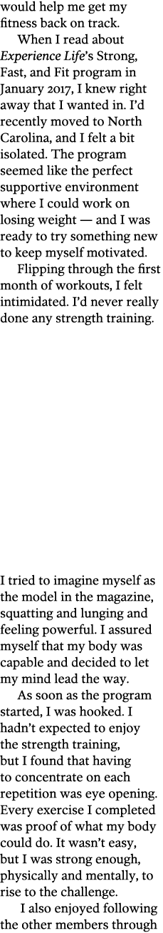 would help me get my fitness back on track. When I read about Experience Life’s Strong, Fast, and Fit program in Janu...