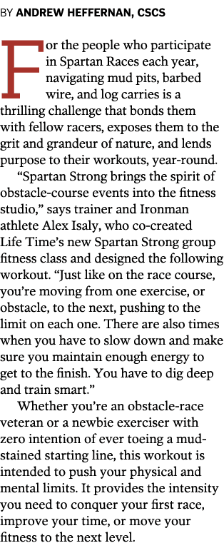 By Andrew Heffernan, CSCS For the people who participate in Spartan Races each year, navigating mud pits, barbed wire...