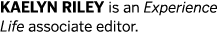 Kaelyn Riley is an Experience Life associate editor. 