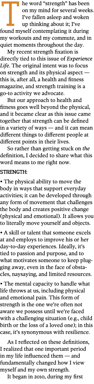 The word “strength” has been on my mind for several weeks. I’ve fallen asleep and woken up thinking about it; I’ve fo...