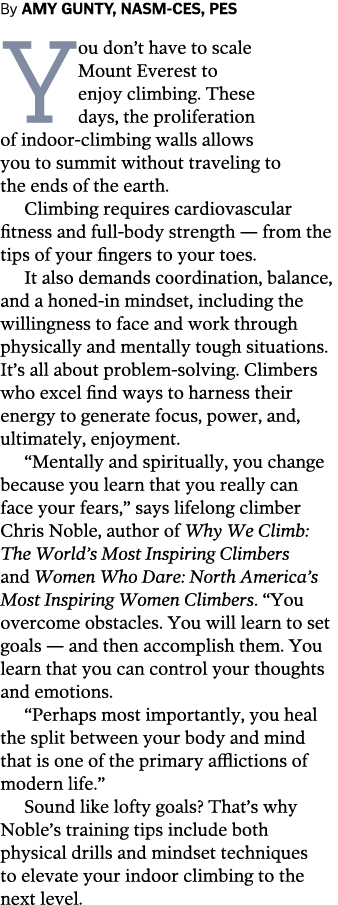 By Amy Gunty, NASM-CES, PES You don’t have to scale Mount Everest to enjoy climbing. These days, the proliferation of...