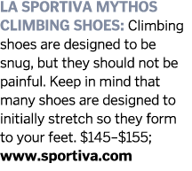 LA SPORTIVA MYTHOS CLIMBING SHOES: Climbing shoes are designed to be snug, but they should not be painful. Keep in mi...