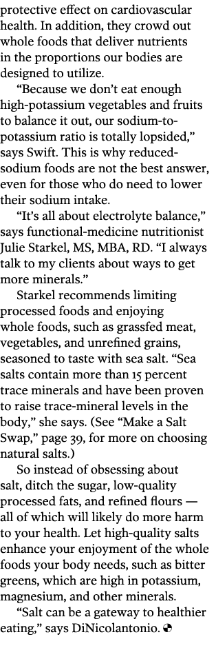 protective effect on cardiovascular health. In addition, they crowd out whole foods that deliver nutrients in the pro...