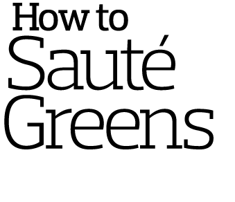  How to  Sauté Greens