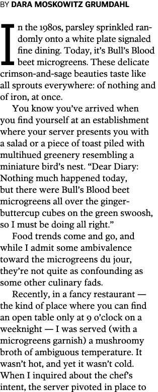 By Dara Moskowitz Grumdahl In the 1980s, parsley sprinkled randomly onto a white plate signaled fine dining. Today, i...