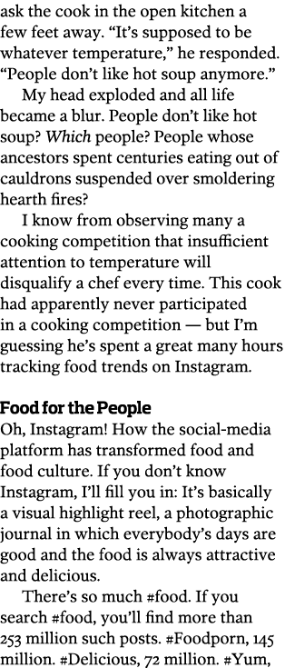 ask the cook in the open kitchen a few feet away. “It’s supposed to be whatever temperature,” he responded. “People d...