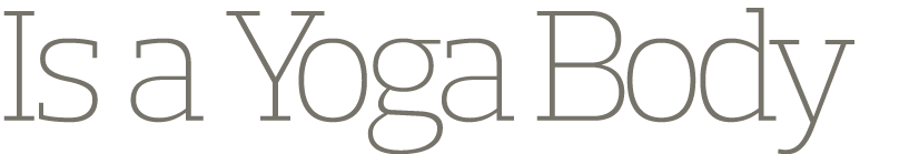 Is a Yoga Body