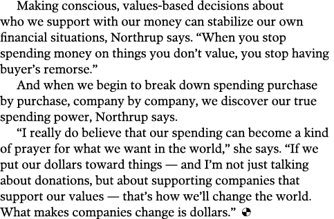 Making conscious, values-based decisions about who we support with our money can stabilize our own financial situatio...