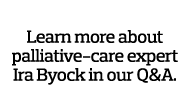Learn more about palliative-care expert Ira Byock in our Q&A.