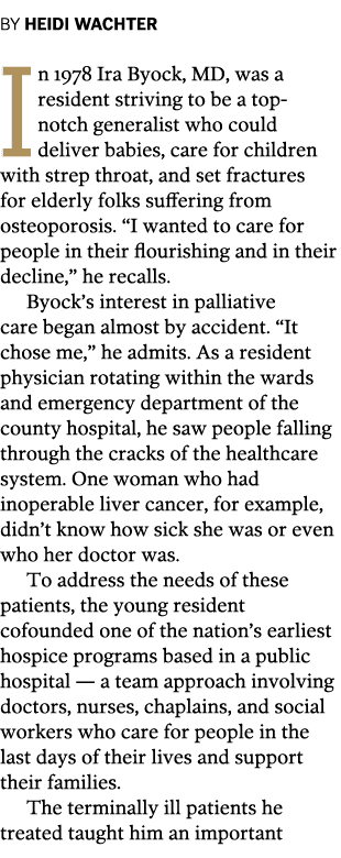 By Heidi Wachter In 1978 Ira Byock, MD, was a resident striving to be a top-notch generalist who could deliver babies...