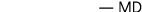 — MD