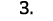 3 