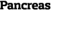 Pancreas