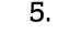 5 