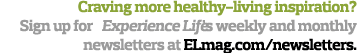 Craving more healthy-living inspiration  Sign up for Experience Life s weekly and monthly newsletters at ELmag com ne   