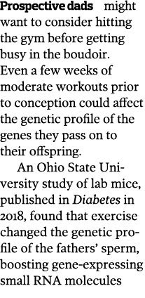 Prospective dads might want to consider hitting the gym before getting busy in the boudoir  Even a few weeks of moder   