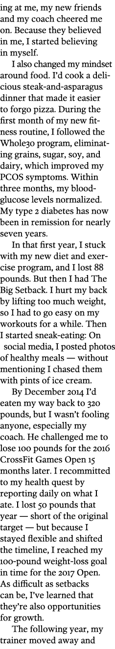 ing at me  my new friends and my coach cheered me on  Because they believed in me  I started believing in myself  I a   