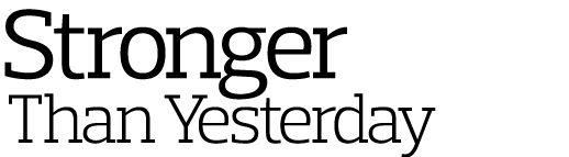 Stronger Than Yesterday