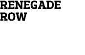 Renegade Row