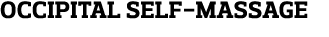 Occipital Self-Massage
