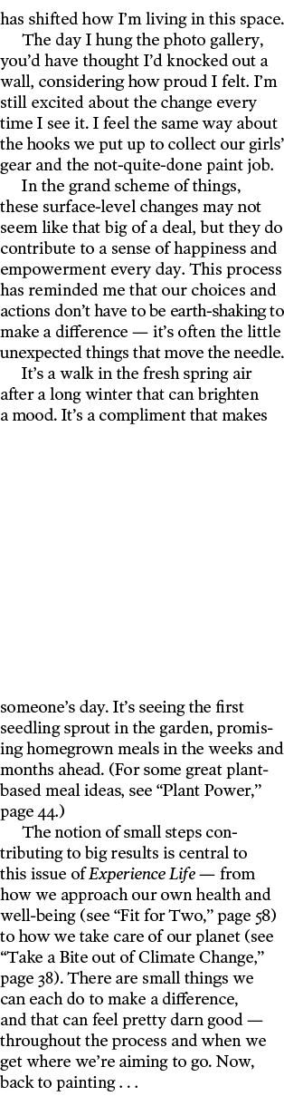 has shifted how I m living in this space  The day I hung the photo gallery  you d have thought I d knocked out a wall   