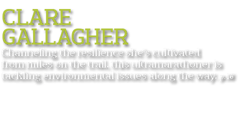Clare Gallagher Channeling the resilience she s cultivated from miles on the trail  this ultramarathoner is tackling    