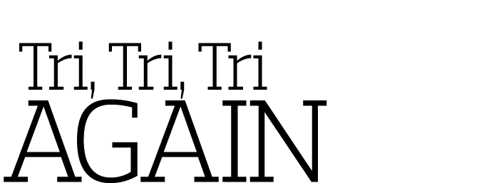  Tri  Tri  Tri Again