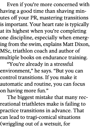 Even if you re more concerned with having a good time than shaving minutes off your PR  mastering transitions is impo   