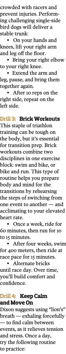 crowded with racers and prevent injuries  Perform ing challenging single-side bird dogs will deliver a stable trunk     