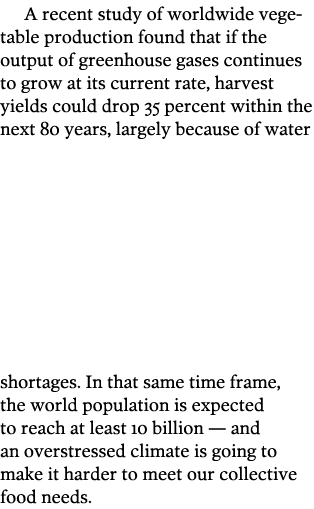 A recent study of worldwide vege table production found that if the output of greenhouse gases continues to grow at i   