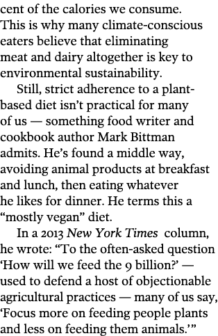 cent of the calories we consume  This is why many climate-conscious eaters believe that eliminating meat and dairy al   