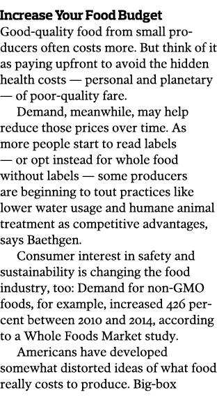 Increase Your Food Budget Good-quality food from small pro ducers often costs more  But think of it as paying upfront   