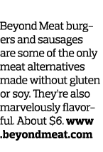Think Beyond Beyond Meat burgers and  sausages are some of the only meat alternatives made without gluten or soy  The   