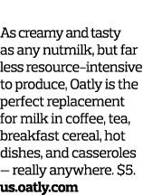 Drink Your Oats As creamy and tasty as any nutmilk  but far less resource-intensive to produce  Oatly is the perfect    