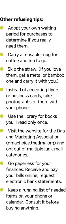  Other refusing tips    Adopt your own waiting period for purchases to determine if you really need them   Carry a re   