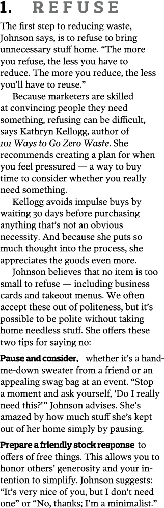 1  REFUSE The first step to reducing waste  Johnson says  is to refuse to bring unnecessary stuff home   The more you   