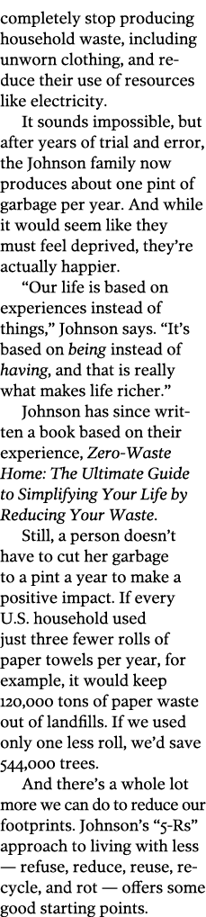 completely stop producing household waste  including unworn clothing  and reduce their use of resources like electric   