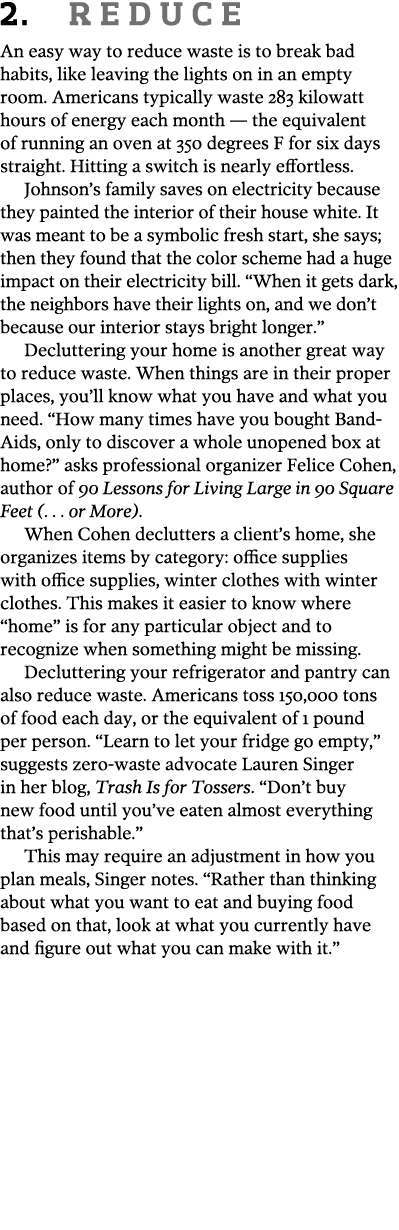 2  REDUCE An easy way to reduce waste is to break bad habits  like leaving the lights on in an empty room  Americans    