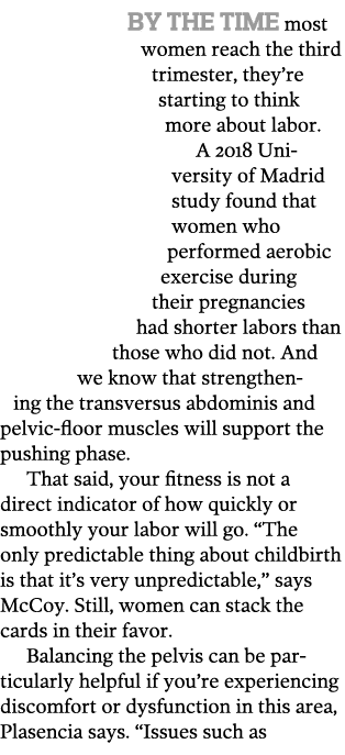 By the time most women reach the third trimester  they re starting to think more about labor  A 2018 University of Ma   