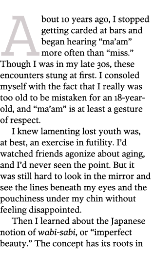  About 10 years ago  I stopped getting carded at bars and began hearing  ma am  more often than  miss   Though I was    